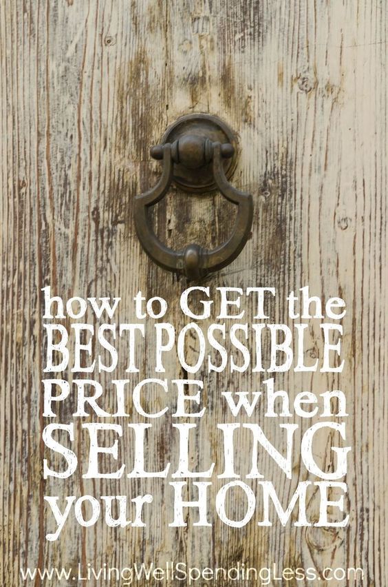 How to Get the Best Possible Price When Selling Your Home